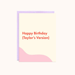 Birthday Taylors Version  Greeting Card